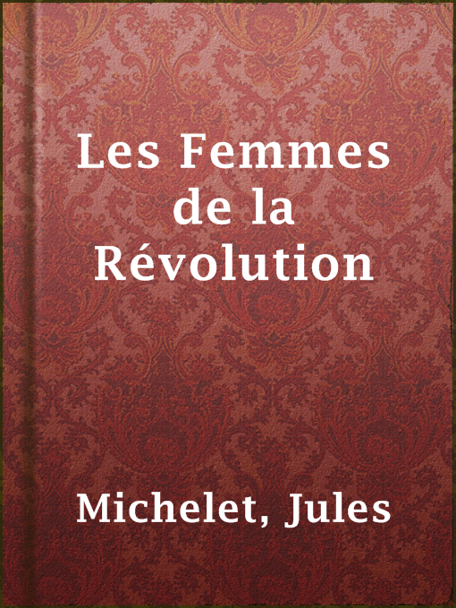 Title details for Les Femmes de la Révolution by Jules Michelet - Available